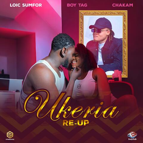 Ukeria Re-Up (feat. Boy TAG & Chakam)