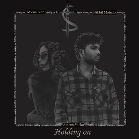 Holding On (feat. Miena Bien & Nikhil Mahato)