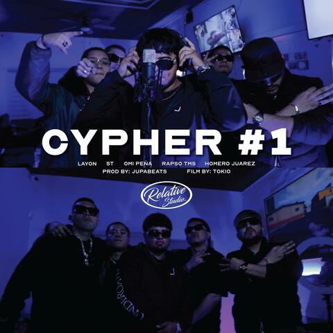 Relative Cypher #1 (feat. Omi Peña, Homero Juarez, Layon, ST.MXNZ & RAPSO TMS)