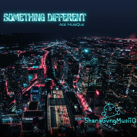 Something Different (feat. Ace MusiQue )