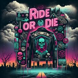 Ride or Die