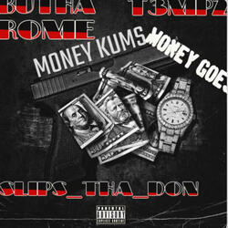 Money_kums_money_goes (feat. T3MPZ & SLIPS_THA_DON)
