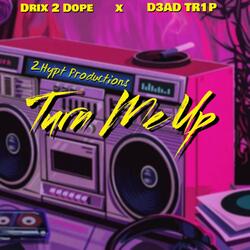 Turn Me Up (feat. D3AD TR1P)