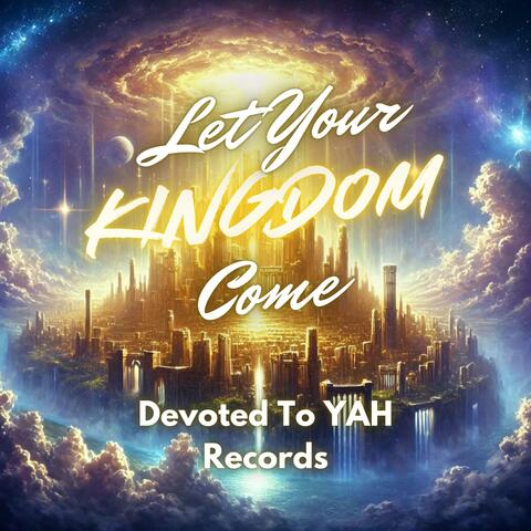 Let Your Kingdom Come