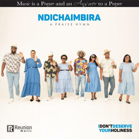 Ndichaimbira (A Praise Hymn)