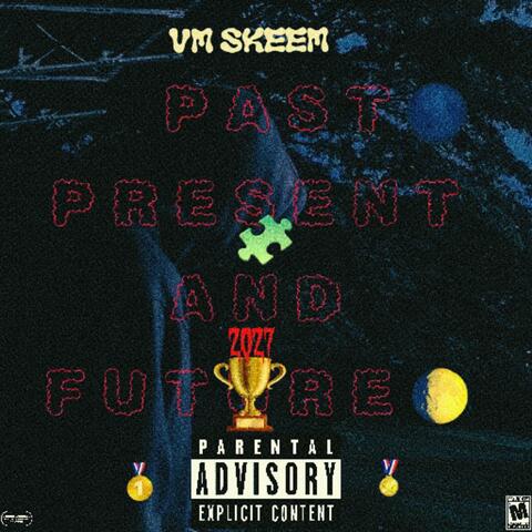 PAST PRESENT FUTURE