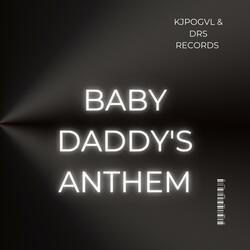Baby Daddy's Anthem (PROD BY KJPOGVL)
