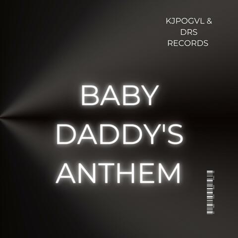 Baby Daddy's Anthem (PROD BY KJPOGVL)
