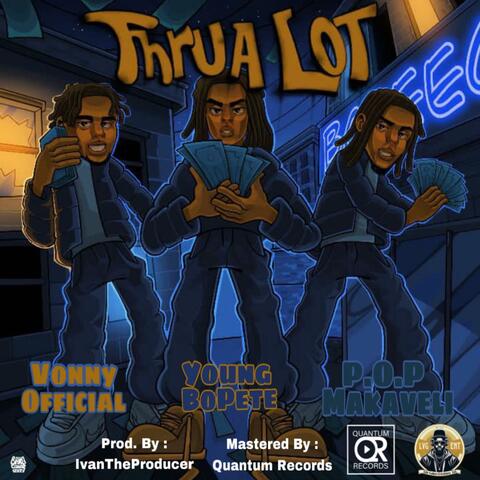 Thru A Lot (feat. P.O.P Makaveli & Young BoPete)
