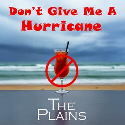 Don't Give Me A Hurricane