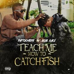 TEACH ME HOW TO CATCH FISH (feat. Bobnice)
