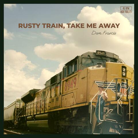 Rusty Train, Take Me Away
