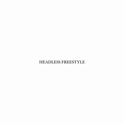HEADLESS FREESTYLE