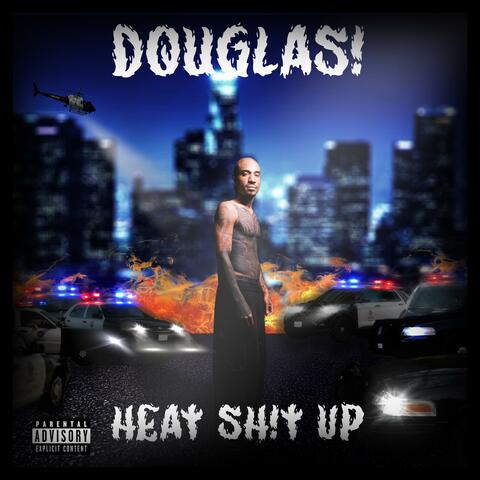Heat Shit Up