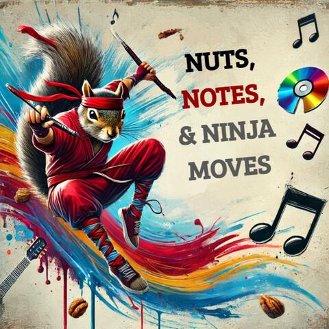 Nuts, Notes, & Ninja Moves
