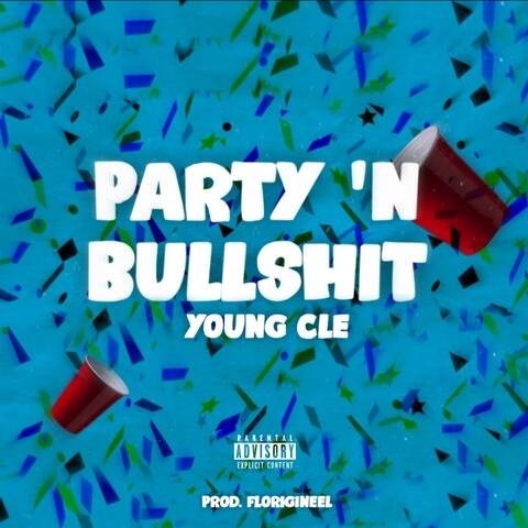 Party 'N Bullshit (feat. Florigineel)