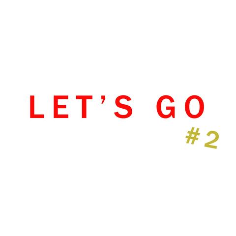 LET'S GO (Part 2)