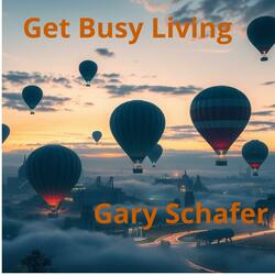 Get Busy Living