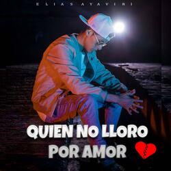 Quien no lloro por Amor