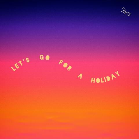 Let's Go For A Holiday