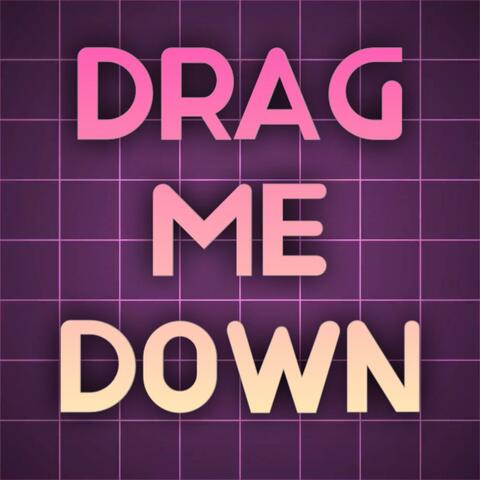 Drag Me Down