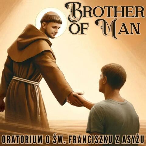 Brother of Man  - Oratorium o Świętym Franciszku z Asyżu