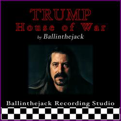 TRUMP House of War