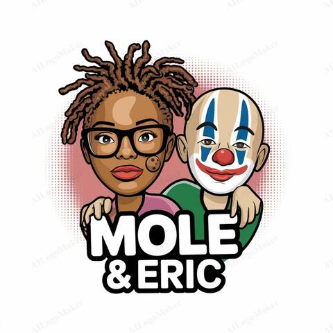 Mole & Eric