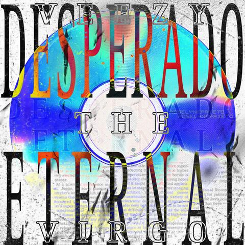DESPERADO ETERNAL! (Deluxe)