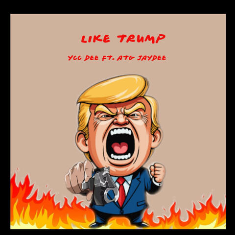 Like Trump (feat. Atg Jaydee)