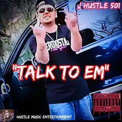 Talk To Em