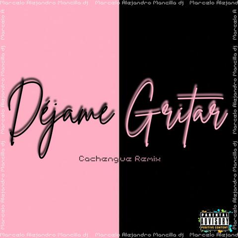 Déjame Gritar (feat. Kudai) [Cachengue Remix]