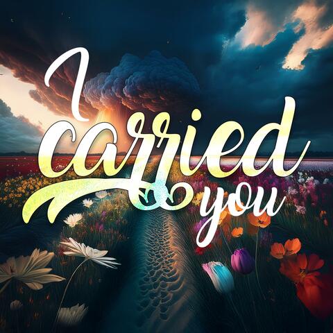 I Carried You