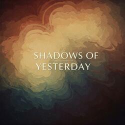 Shadows of Yesterday
