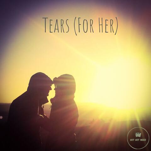 Tears (For Her)