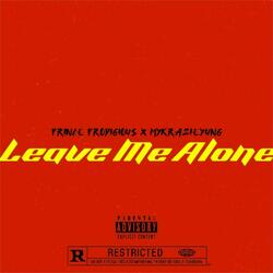 Leave Me Alone (feat. MyKrazieYoung)