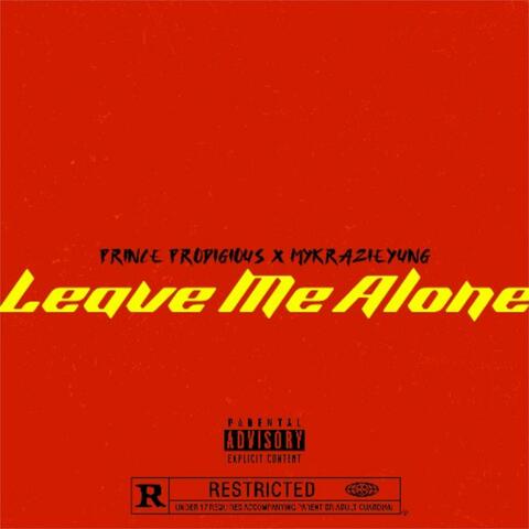 Leave Me Alone (feat. MyKrazieYoung)