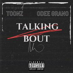 Talking Bout (feat. Odee Grano)