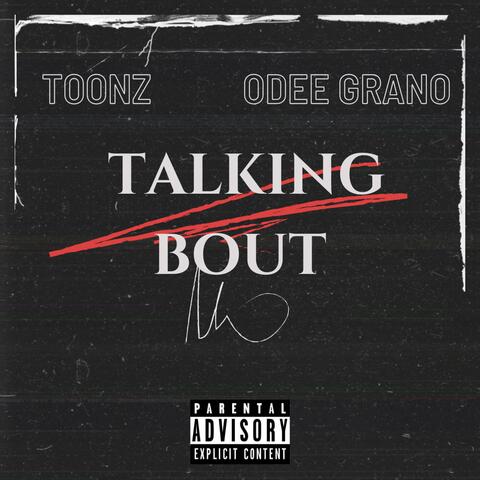 Talking Bout (feat. Odee Grano)