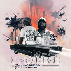 I Promise (feat. G Perico & SCOOT2FLASHII)