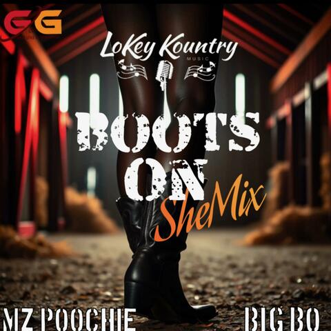Boots On (SheMix) (feat. Big Bo & Mz Poochie)