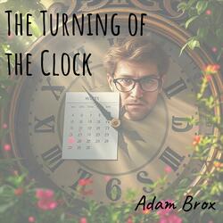 The Turning of the Clock