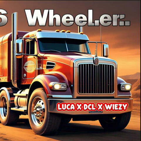 16WHEELER (LUCAxDCLxWIEZY)