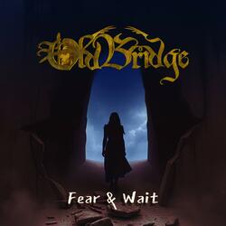 Fear & Wait