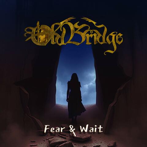 Fear & Wait