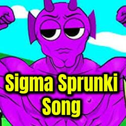 Sigma Sprunki Song