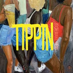 Tippin' (Gon Make Her)