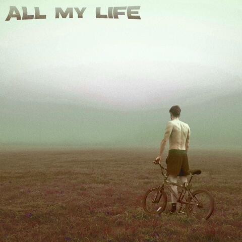 all my life