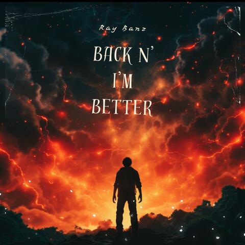 B.N.B (Back N' I'm Better)