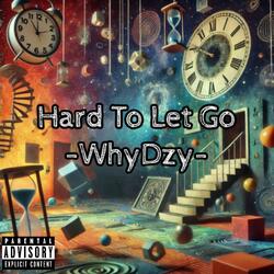 Hard To Let Go